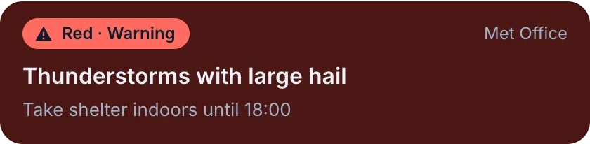 Red warning from the Met Office: thunderstorms with large hail, take shelter until 18:00.